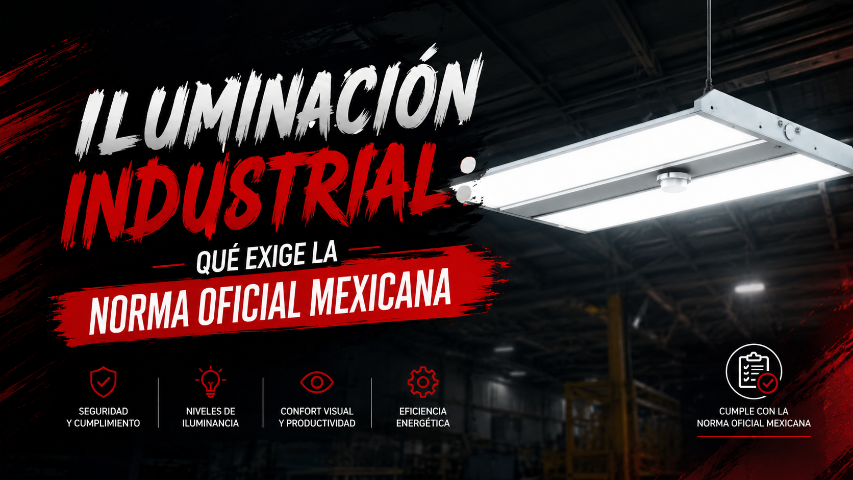 Iluminación industrial y cumplimiento de la NOM